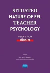 Situated Nature of EFL Teacher Psychology: Insights from Türki̇ye