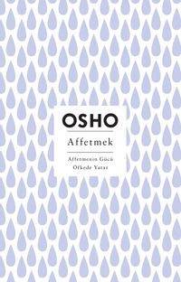 Affetmek & Affetmenin Gücü Öfkede Yatar