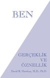 Ben & Ger&ccedil;eklik ve &Ouml;znellik