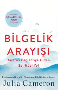 Bilgelik Arayışı & Yaratıcı Bağlantıya Giden Spiritüel Yol