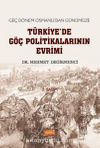 Geç Dönem Osmanlı’dan Günümüze Türkiye'de Göç Politikalarının Evrimi