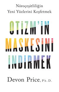 Otizm’in Maskesini İndirmek & Nöroçeşitliliğin Yeni Yüzlerini Keşfetmek