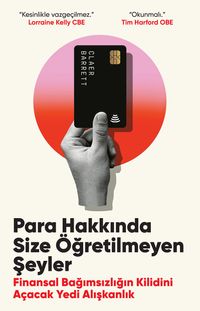 Para Hakkında Size Öğretilmeyen Şeyler & Finansal Bağımsızlığın Kilidini Açacak Yedi Alışkanlık