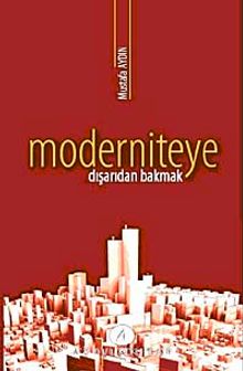 Moderniteye Dışarıdan Bakmak - Mustafa Aydın