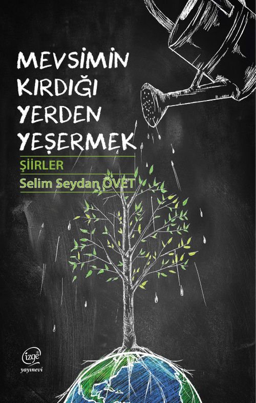 Mevsimin Kırdığı Yerden Yeşermek