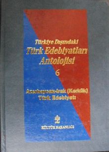 Türkiye Dışındaki Türk Edebiyatları Antolojisi -6 / Azerbaycan XX. yy. Yakın Dönem Türk Edebiyatı ve Irak (Kerkük) Türk Edebiyatı-6 / 4-A-24