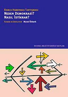 Neden Demokrasi? Nasıl İstikrar? & Rawls-Habermas Tartışması