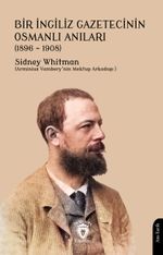 Bir İngiliz Gazetecinin Osmanlı Anıları (1896-1908)