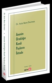 Anonim Ortaklığın Kendi Paylarını İktisabı