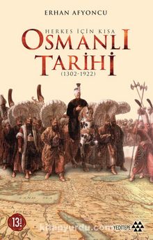 Herkes İçin Kısa Osmanlı Tarihi (1302-1922)