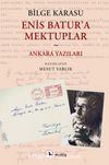 Enis Batur’a Mektuplar ve Ankara Yazıları
