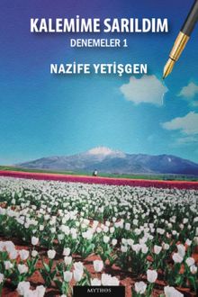 Kalemime Sarıldım & Denemeler 1