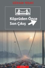 Köprüden Önce Son Çıkış