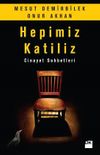 Hepimiz Katiliz & Cinayet Sohbetleri