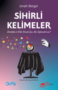 Sihirli Kelimeler & İstediğinizi Elde Etmek İçin Ne Söylemelisiniz?