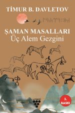 Şaman Masalları & Üç Alem Gezgini