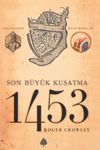 1453 Son B&uuml;y&uuml;k Kuşatma