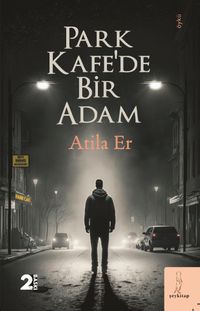 Park Kafe'de Bir Adam