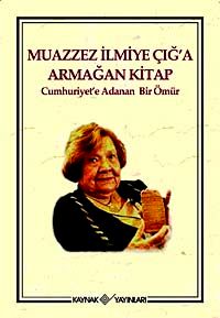 Muazzez İlmiye Çığ'a Armağan Kitap & Cumhuriyet'e Adanan Bir Ömür