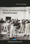 Müzik Sorunlarına Bakışta Atatürk’ün İzleri