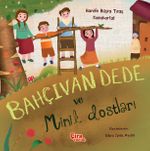 Bahçıvan Dede ve Minik Dostları