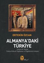 Almanya'daki Türkiye & Göçün 60. Yılında Türkiye Kökenli Toplumun ve Örgütlerinin Gelişimi