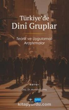 Türkiye’de Dini Gruplar & Teorik ve Uygulamalı Araştırmalar
