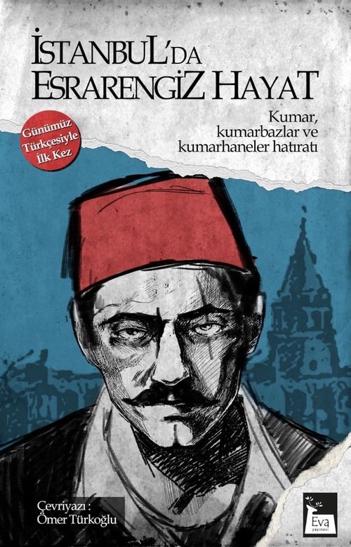 İstanbul'da Esrarengiz Hayat & Kumar, Kumarbazlar ve Kumarhaneler Hatıratı