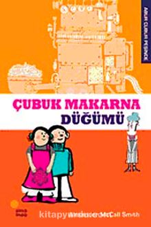 Çubuk Makarna Düğümü / Abur Cubur Peşinde - Alexander McCall Smith