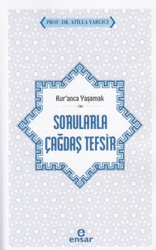 Kur’anca Yaşamak Sorularla Çağdaş Tefsir