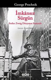 İmkansız Sürgün & Stefan Zweig Dünyanın Sonunda