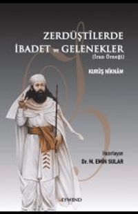 Zerdüştîlerde İbadet ve Gelenekler 