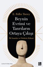 Beynin Evrimi ve Tanrıların Ortaya Çıkışı