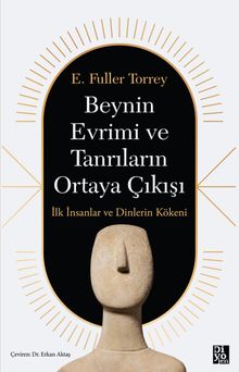 Beynin Evrimi ve Tanrıların Ortaya Çıkışı