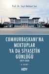 Cumhurbaşkanı'na Mektuplar ya da Siyasetin G&uuml;nl&uuml;ğ&uuml; 6. Kitap