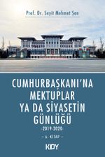 Cumhurbaşkanı'na Mektuplar ya da Siyasetin Günlüğü 6. Kitap 