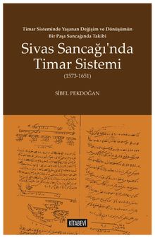 Sivas Sancağı'nda Timar Sistemi (1573-1651)