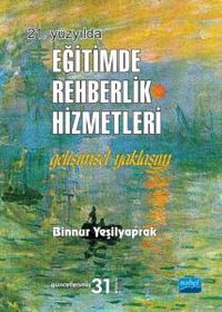 21. Yüzyılda Eğitimde Rehberlik Hizmetleri Gelişimsel Yaklaşım