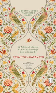 Yevakîtü'l-Harameyn & Bir Nakşibendî Ulusunun Hicaz'da Mazhar Olduğu Keşif ve Kerametler