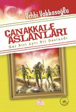 Çanakkale Aslanları & Her Biri Ayrı Bir Destandı