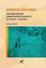 Suriye'de Son Perde: Yeni Bir Hoybun (Ermeni-Kürt) Hareketi ve İtalya (1930-1939)