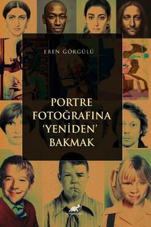 Portre Fotoğrafına ‘Yeniden' Bakmak