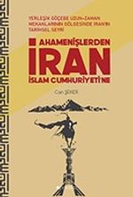 Ahamenişlerden İran İslam Cumhuriyeti'ne