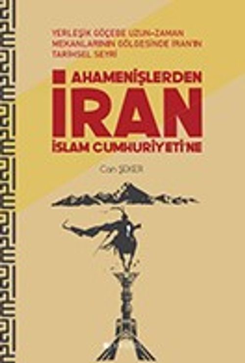 Ahamenişlerden İran İslam Cumhuriyeti'ne