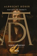 Albrecht Dürer Hayatı ve Sanatı (Ciltli)