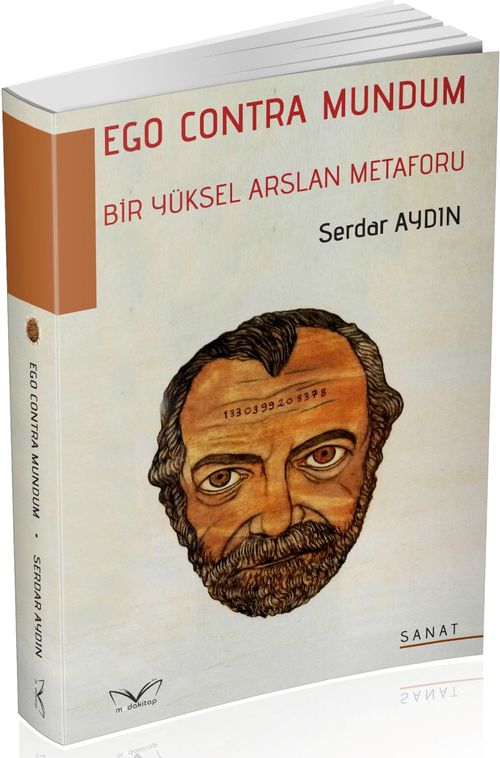 Ego Contra Mundum Bir Yüksel Arslan Metaforu 