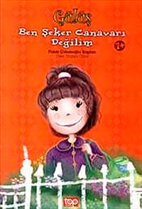 Gülüş : Ben Şeker Canavarı Değilim