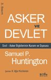 Asker ve Devlet & Sivil-Asker İlişkilerinin Kuram ve Siyasası