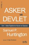 Asker ve Devlet &amp; Sivil-Asker İlişkilerinin Kuram ve Siyasası