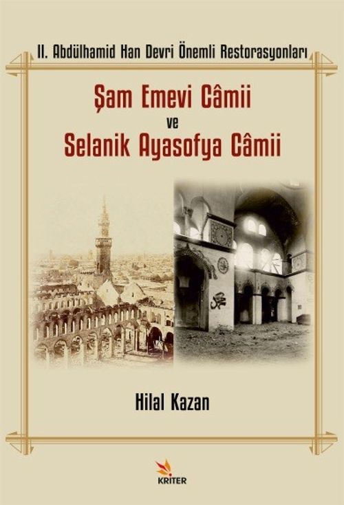 II. Abdülhamid Han Devri Önemli Restorasyonları: Şam Emevi Camii ve Selanik Ayasofya Camii